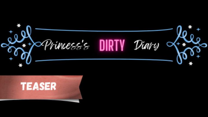 Princess's Dirty Diary TEASER pt.1