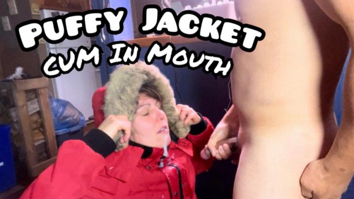 Puffy Jacket Blowjob &amp; Cumshot in Mouth