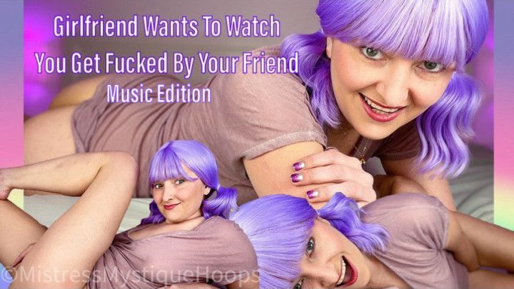 Girlfriend Wants To Watch You Get Fucked By Friend - Music