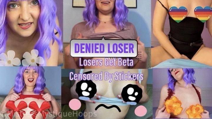 Losers Get Beta Censored By Stickers