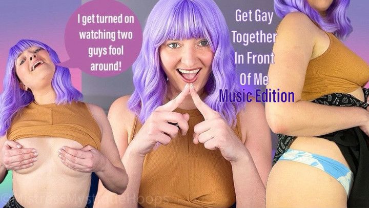 Get Gay Together in Front of Me Music Edition - Imposed Bi