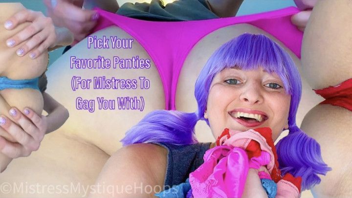 Pick Your Favorite Panties For Mistress To Gag You With