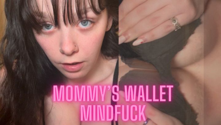 Mommys Wallet Mindfuck