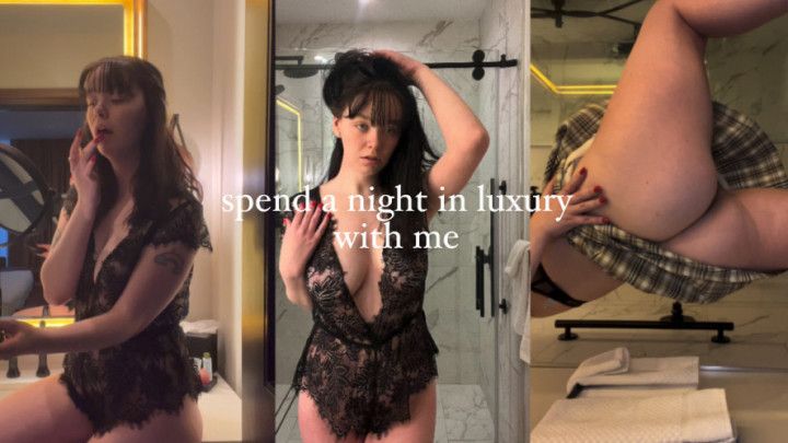 Spend A Night In Luxury With Me