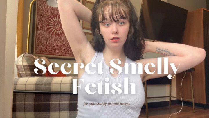 Secret Smelly Fetish