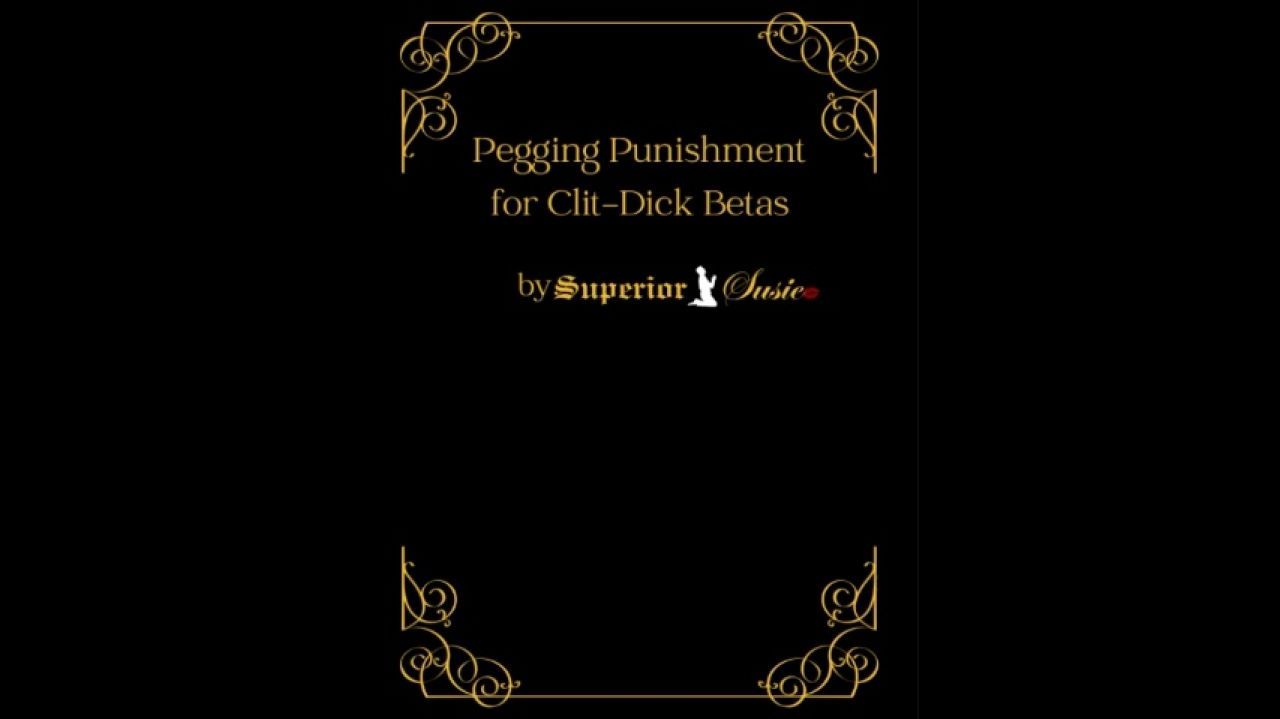 Pegging Punishment for Clit-Dick Losers