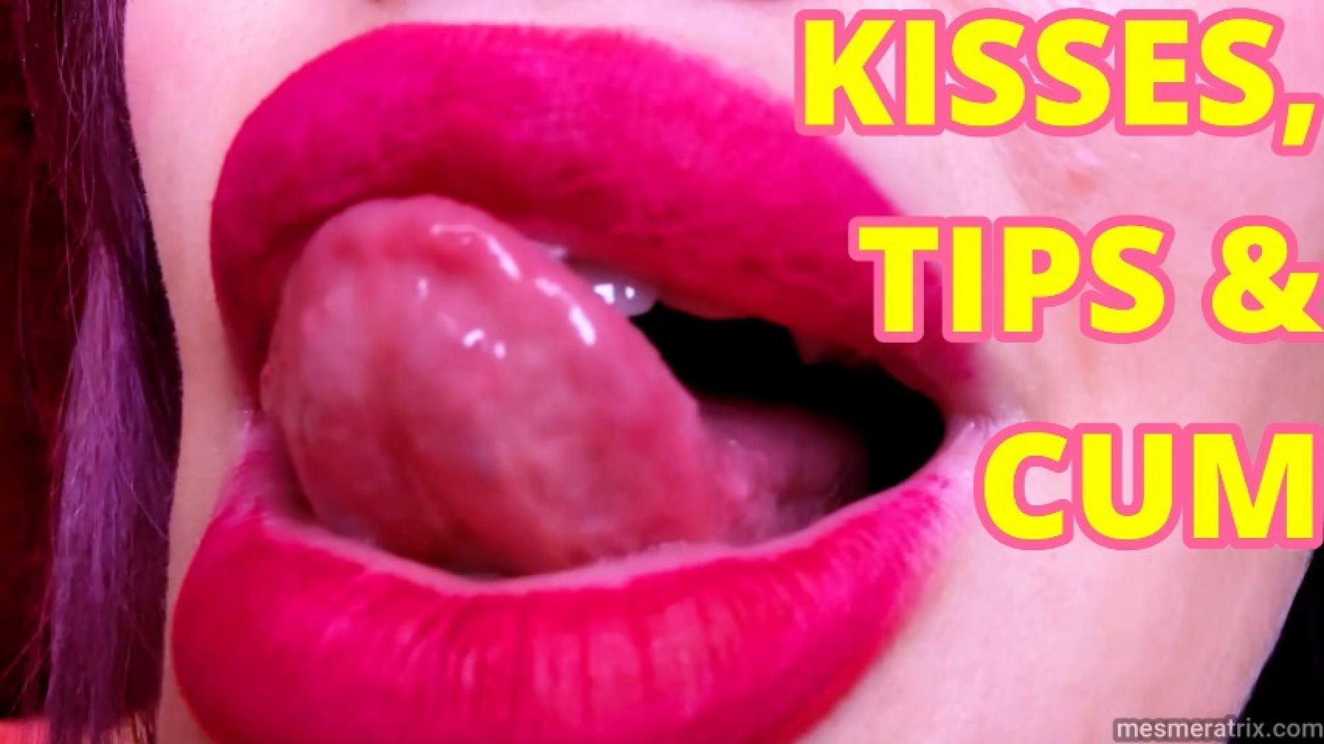 KISSES, TIPS &amp; CUM