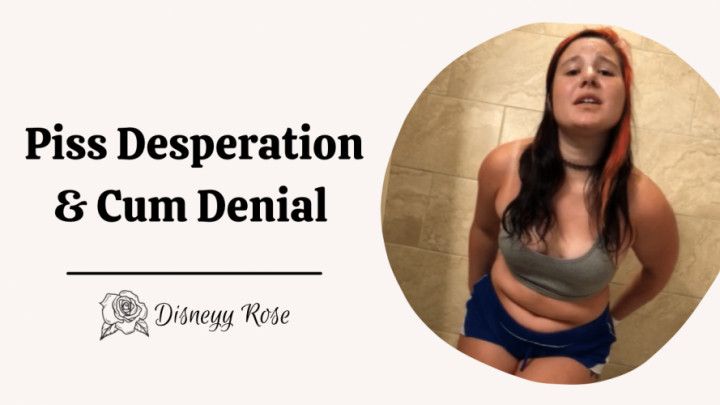 Desperation &amp; Cum Denial