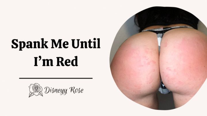 Spank Me Until I'm Red