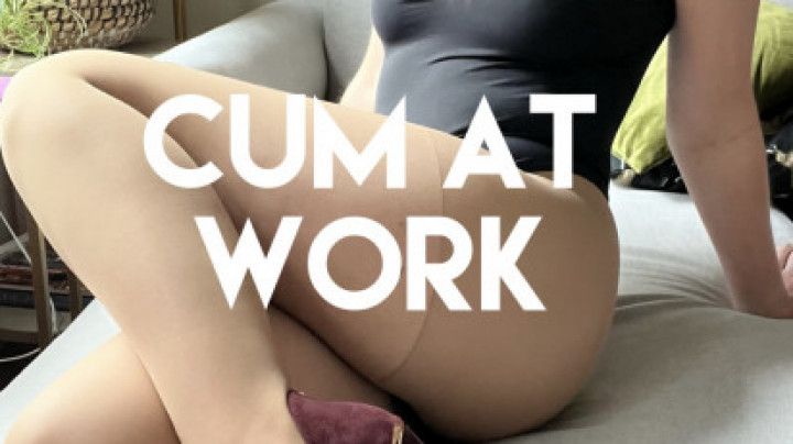Cum in my pantyhose at work