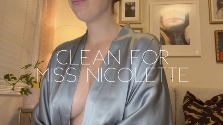 Clean for Miss Nicolette