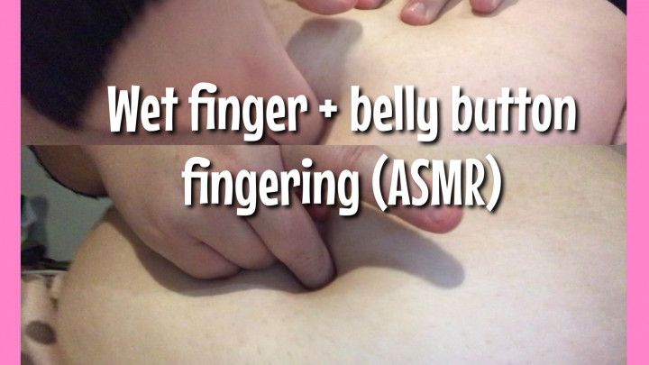 wet finger belly button fingering