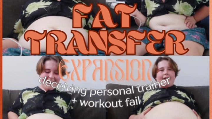 FAT TRANSFER EXPANSION workout fail &amp; belly play