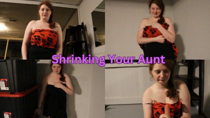 Shrinking Your Aunt