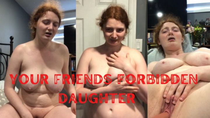 Your Friends Forbidden Daughter