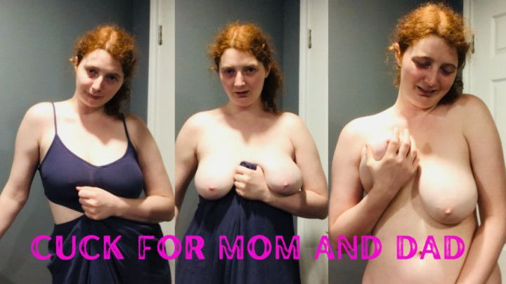 Cuck For Mom And Dad