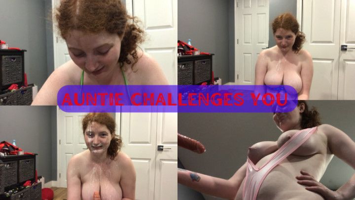 Auntie Challenges You