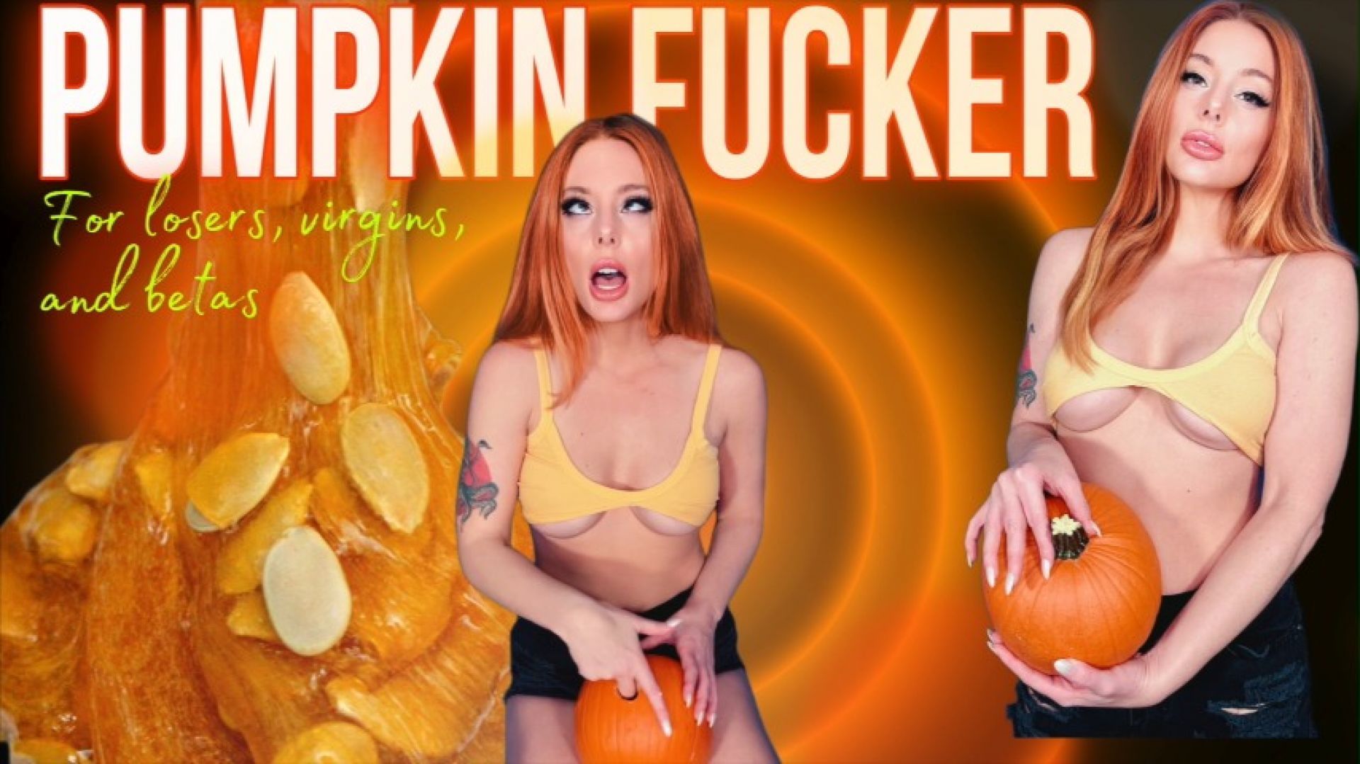 Pumpkin Fucker: Betas, Losers, and Virgins