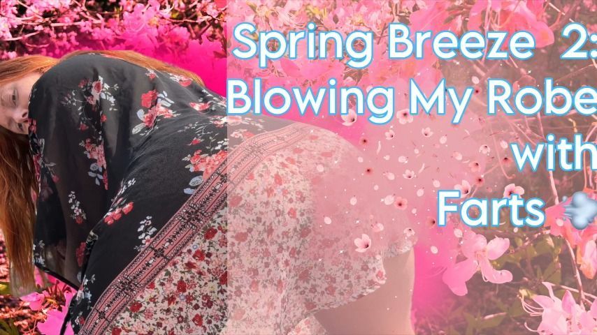 Spring Breeze: Blowing my Robe with Fart