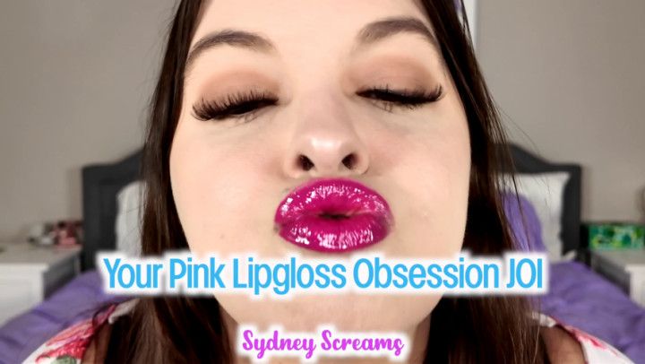 Your Pink Lipgloss Obsession JOI - Sydney Screams