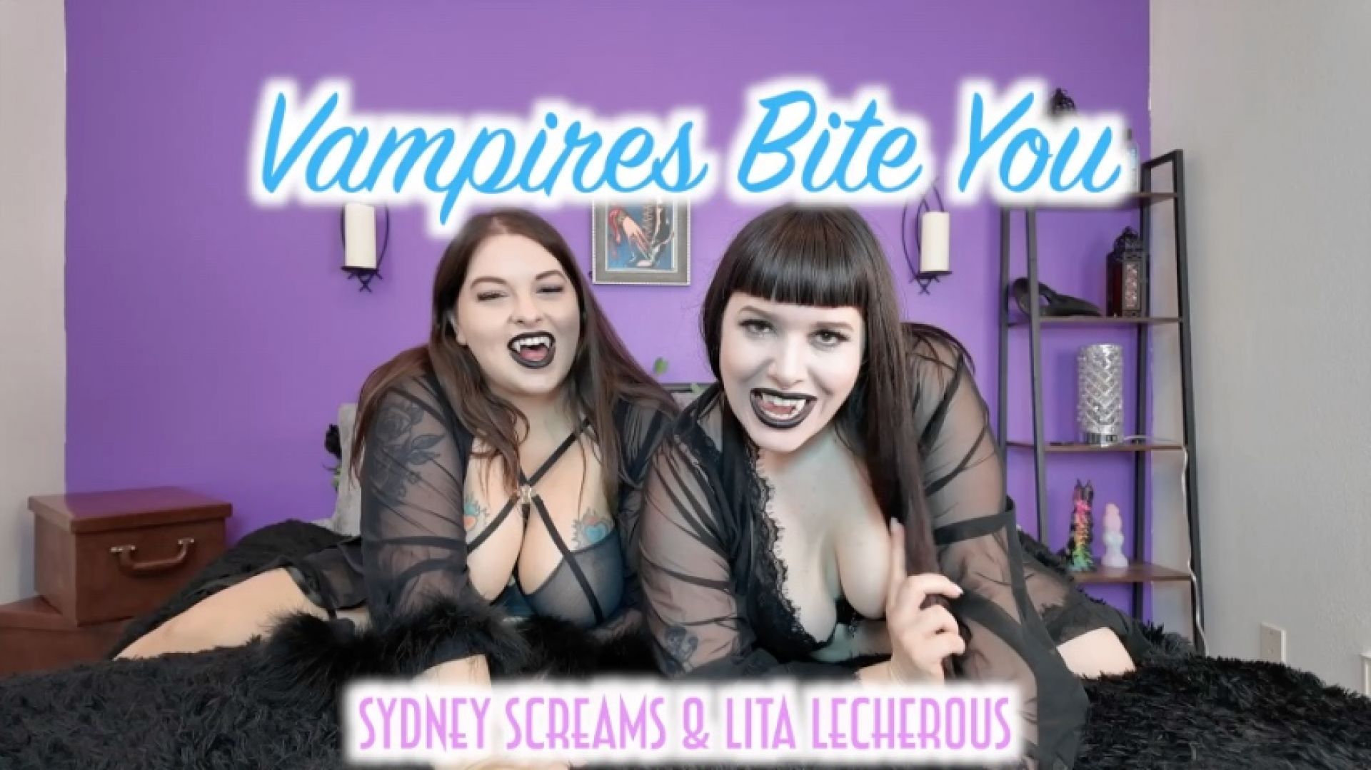 Vampires Bite You - Lita Lecherous and Sydney Screams