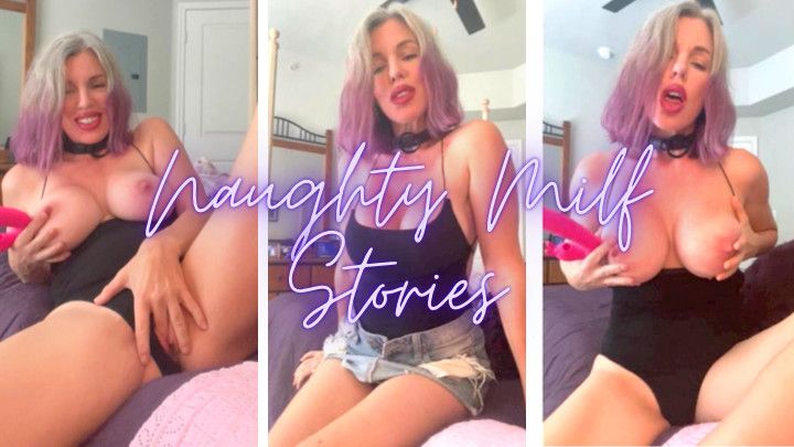 NAUGHTY MILF STORIES