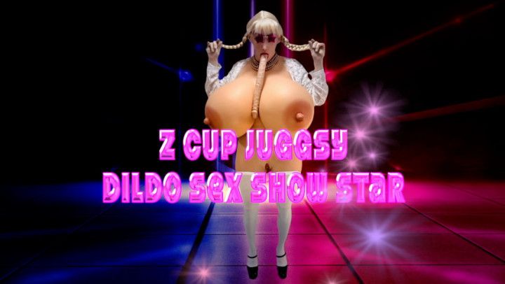 Z Cup Juggsy Dildo Sex Show Star