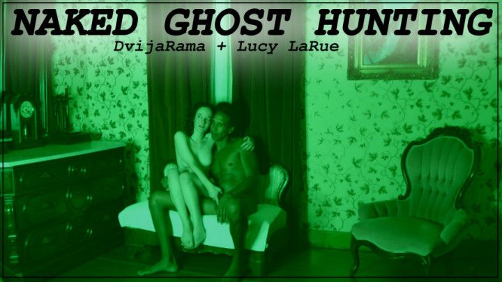 Naked Ghost Hunting with @lacebaby