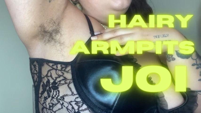 HAIRY ARMPITS JOI