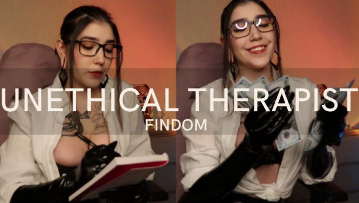 FINDOM: UNETHICAL THERAPIST