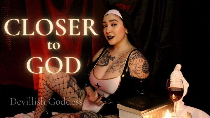 CLOSER TO GOD