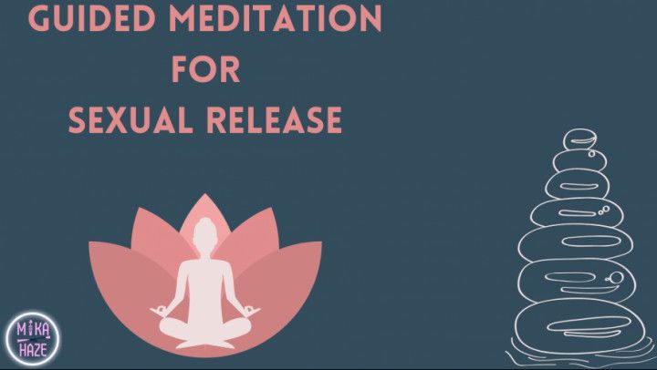 Guided Meditation For Sexual Release