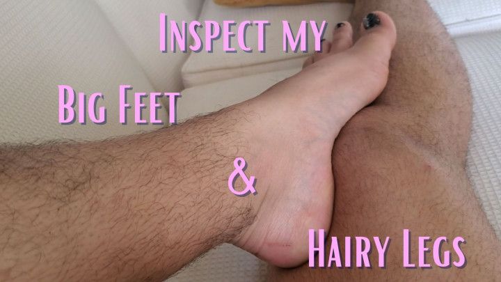 Inspect My Hairy Legs - Body Worship