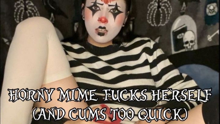 Horny Mime Fucks Herself And Cums Too Quick