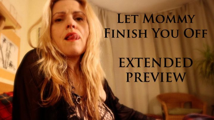 Let Mommy Finish You - Extended Preview