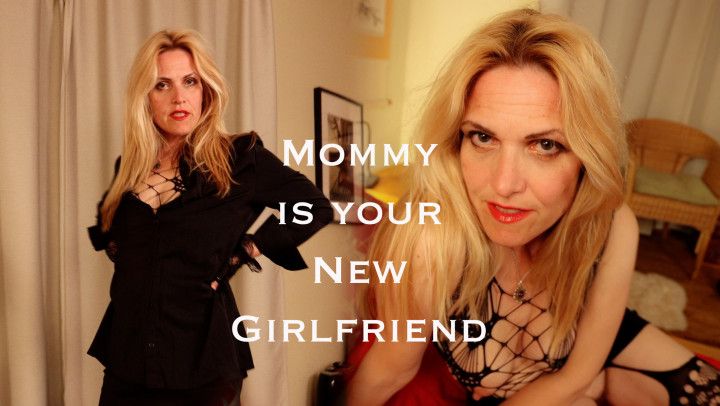 Mommy is your New Girlfriend