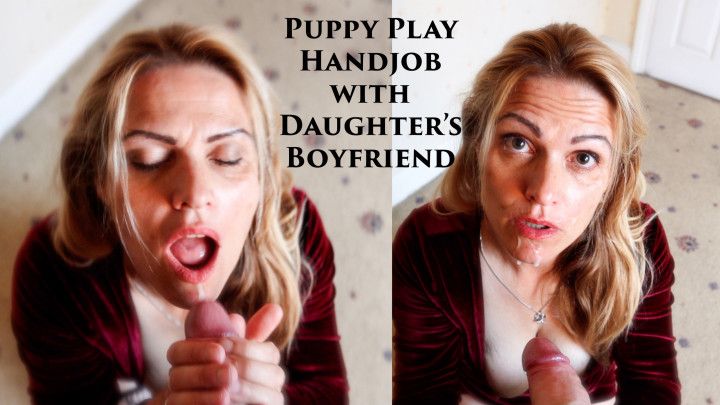 Puppy Play Handjob with Daughter's Boyfriend