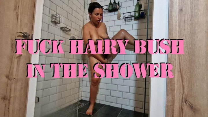 Fucking hairy bush in the shower