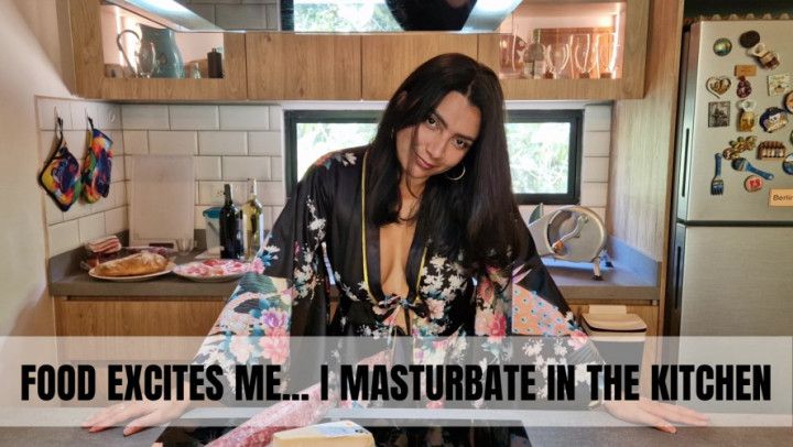 Food excites me, I masturbate in the kitchen