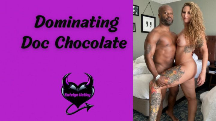 Dominating Doc Chocolate