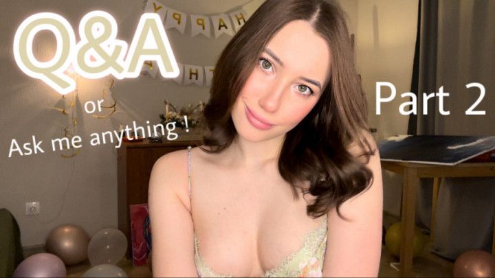 Q&amp;A Part 2 !  Rest of questions you ask me before