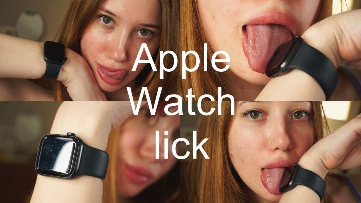 Lick my Apple Watch close to cam