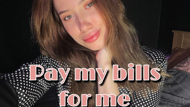 Pay my bills for me