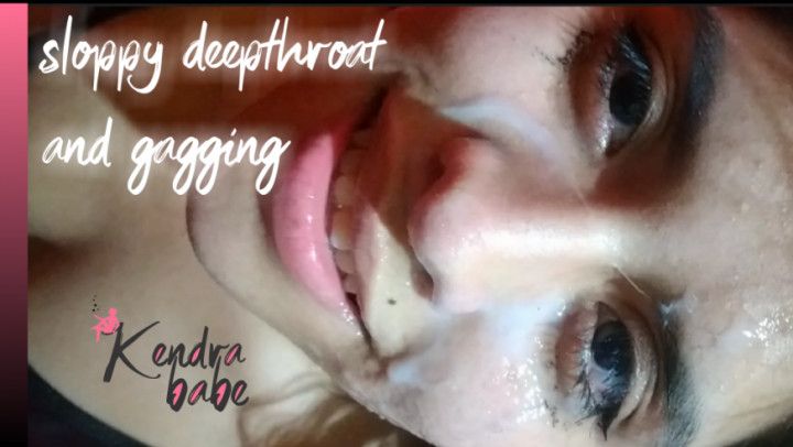 SLOPPY DEEPTHROAT AND GAGGING