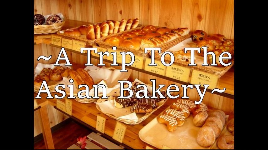 A Trip To The Asian Bakery