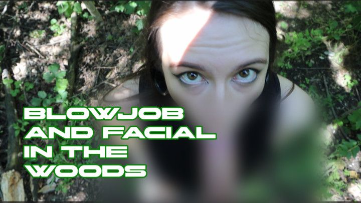 Blowjob and facial in the woods