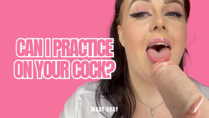 Innocent Cutie Wants to Practice on Your Cock | Macy Gray