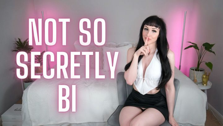 Not So Secretly Bi