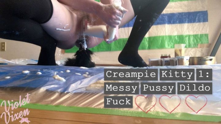 Creampie Kitty 1: Messy Pussy Dildo Fuck