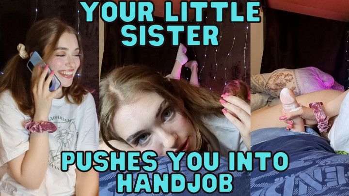 Little Sister Pushes You Into Handjob